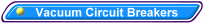 vacuum circuit breakers